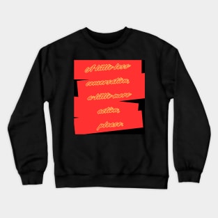 A little less conversation, a little more action, please Crewneck Sweatshirt